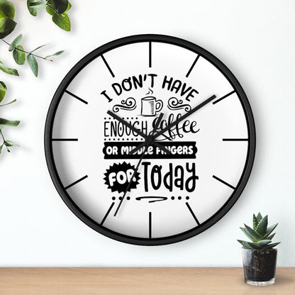 Wall clock, Home Decor Clock, Silent Clock, I Don't Have - Mug Project