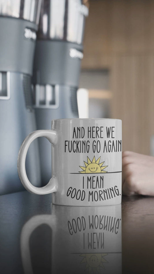 Coffee Mug, Printed Mug, Coffee Cup, Tea Mug, Graphic Mug, Here We Go Again White Mug