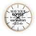 Wall clock, Silent Clock, Home Decor Clock, May Your Coffee Be Stronger - Mug Project