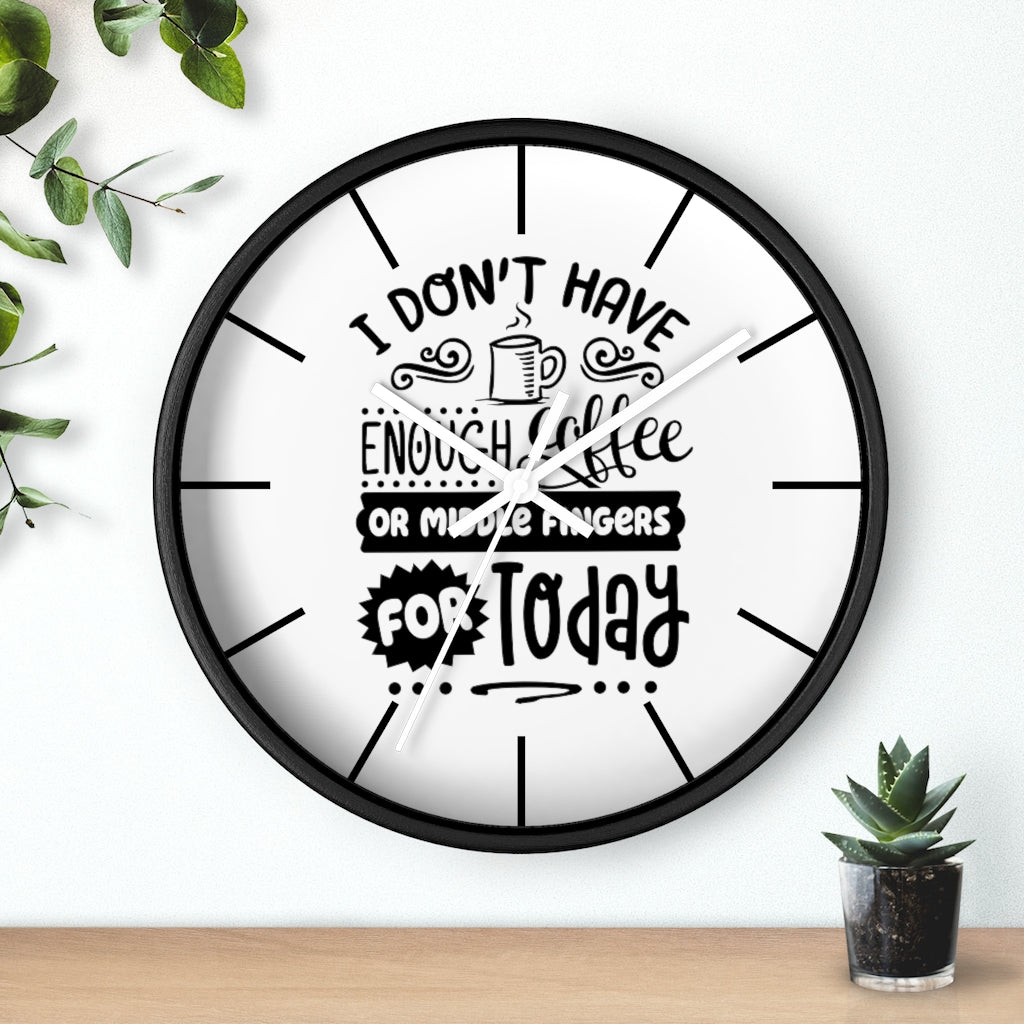 Wall clock, Home Decor Clock, Silent Clock, I Don't Have - Mug Project