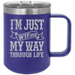 My Way Through Life - Coffee Laser Etched Tumbler - Mug Project | Funny Coffee Mugs, Unique Wine Tumblers & Gifts