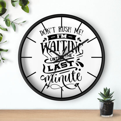 Wall clock. Silent Clock, Home Decor Clock, Don't Rush Me - Mug Project