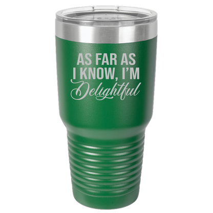 Insulated Tumbler, Insulated Tumbler with Lid, Stainless Steel Tumbler, Thermal Tumbler, Stainless Steel Cups, I'm Delightful - Mug Project