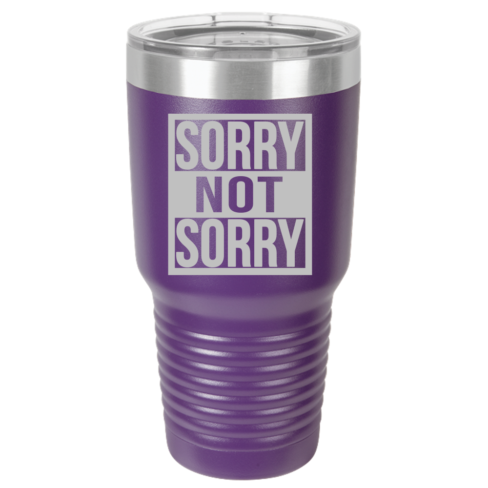 Tumbler with Lid, Stainless Steel Tumbler, Thermal Tumbler, Stainless Steel Cups, Insulated Tumbler, Sorry Not Sorry - 30oz Laser Etched Tumbler - Mug Project