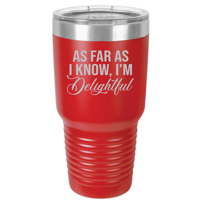 Insulated Tumbler, Insulated Tumbler with Lid, Stainless Steel Tumbler, Thermal Tumbler, Stainless Steel Cups, I'm Delightful - Mug Project