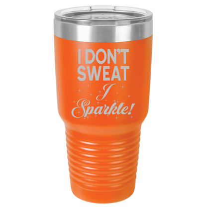 Insulated Tumbler, Insulated Tumbler with Lid, Stainless Steel Tumbler, Thermal Tumbler, Stainless Steel Cups, I Don't Sweat - Mug Project