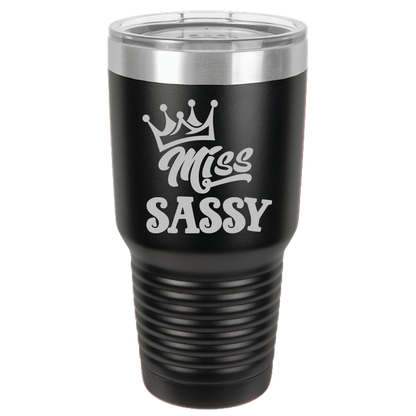 Tumbler with Lid, Stainless Steel Tumbler, Thermal Tumbler, Stainless Steel Cups, Insulated Tumbler, Miss Sassy - 30oz Laser Etched Tumbler - Mug Project