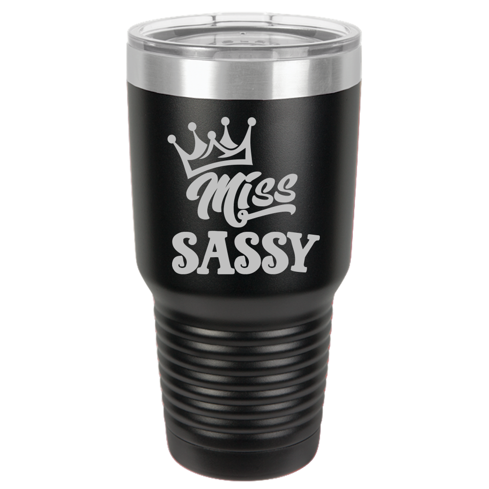 Tumbler with Lid, Stainless Steel Tumbler, Thermal Tumbler, Stainless Steel Cups, Insulated Tumbler, Miss Sassy - 30oz Laser Etched Tumbler - Mug Project
