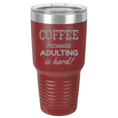 Insulated Tumbler, Insulated Tumbler with Lid, Stainless Steel Tumbler, Thermal Tumbler, Stainless Steel Cups, Metal Coffee Tumbler, Adulting is Hard - Mug Project