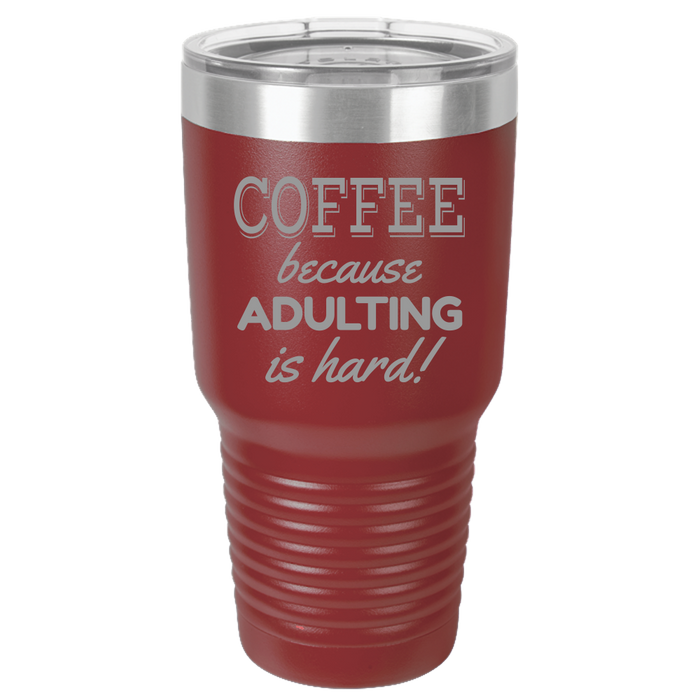 Insulated Tumbler, Insulated Tumbler with Lid, Stainless Steel Tumbler, Thermal Tumbler, Stainless Steel Cups, Metal Coffee Tumbler, Adulting is Hard - Mug Project