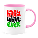 Happy What Ever White Coffee Mug With Colored Inside & Handle - Mug Project | Funny Coffee Mugs, Unique Wine Tumblers & Gifts