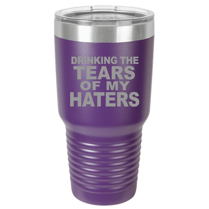 Tumbler with Lid, Stainless Steel Tumbler, Thermal Tumbler, Stainless Steel Cups, Insulated Tumbler, Tears of My Haters - 30oz Laser Etched Tumbler| - Mug Project