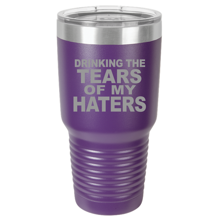 Tumbler with Lid, Stainless Steel Tumbler, Thermal Tumbler, Stainless Steel Cups, Insulated Tumbler, Tears of My Haters - 30oz Laser Etched Tumbler| - Mug Project