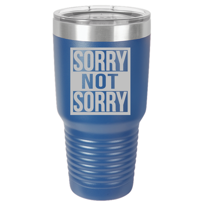 Tumbler with Lid, Stainless Steel Tumbler, Thermal Tumbler, Stainless Steel Cups, Insulated Tumbler, Sorry Not Sorry - 30oz Laser Etched Tumbler - Mug Project