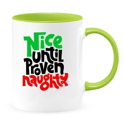 Nice Until Proven Naughty White Coffee Mug With Colored Inside & Handle - Mug Project | Funny Coffee Mugs, Unique Wine Tumblers & Gifts