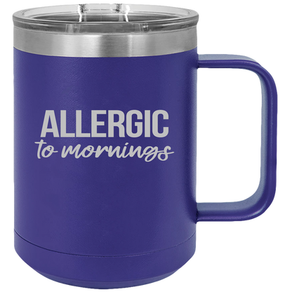 Insulated Coffee Mugs, Thermal Cup, Thermo Mug, Insulated  Travel Mug, Insulated Mug With Handle, Allergic To Mornings - Mug Project