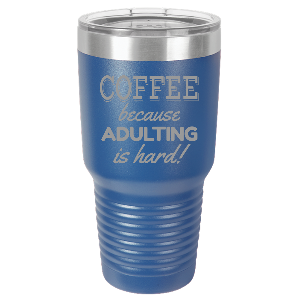 Insulated Tumbler, Insulated Tumbler with Lid, Stainless Steel Tumbler, Thermal Tumbler, Stainless Steel Cups, Metal Coffee Tumbler, Adulting is Hard - Mug Project