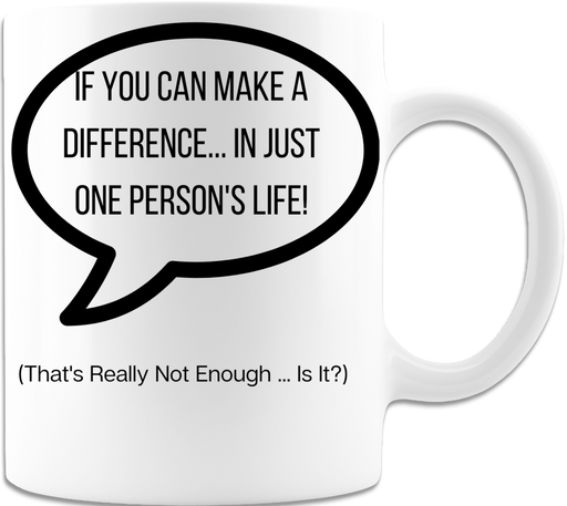 If You Can Make A Difference-Mug - Coffee Mug - White - Mug Project
