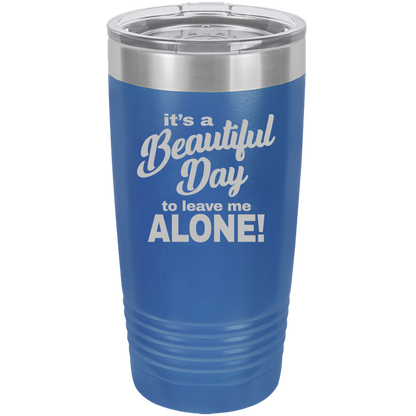 Beautiful Day - 20oz Laser Etched Tumbler - Mug Project | Funny Coffee Mugs, Unique Wine Tumblers & Gifts