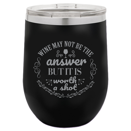 Wine may not be the answer-Polar Camel - 12 oz Stemless Wine Tumbler w/Lid - Mug Project | Funny Coffee Mugs, Unique Wine Tumblers & Gifts