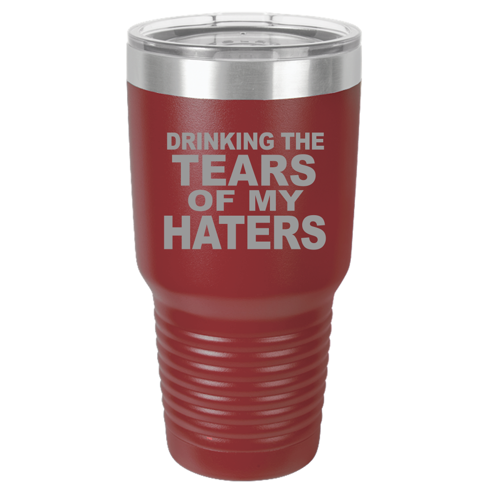 Tumbler with Lid, Stainless Steel Tumbler, Thermal Tumbler, Stainless Steel Cups, Insulated Tumbler, Tears of My Haters - 30oz Laser Etched Tumbler| - Mug Project