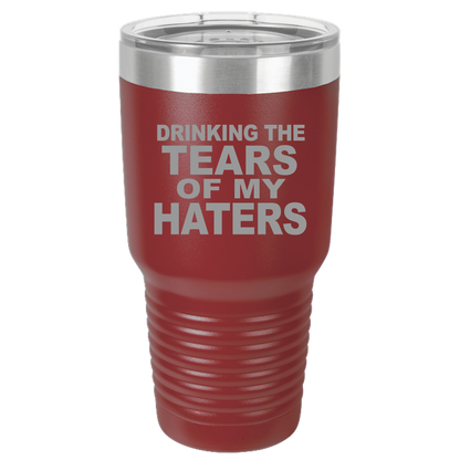 Tumbler with Lid, Stainless Steel Tumbler, Thermal Tumbler, Stainless Steel Cups, Insulated Tumbler, Tears of My Haters - 30oz Laser Etched Tumbler| - Mug Project