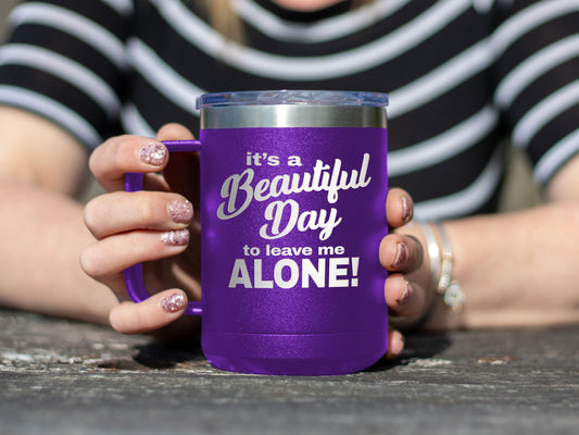 Beautiful Day - Coffee Laser Etched Tumbler - Mug Project | Funny Coffee Mugs, Unique Wine Tumblers & Gifts