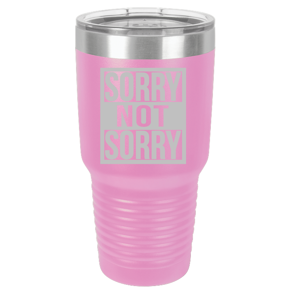 Tumbler with Lid, Stainless Steel Tumbler, Thermal Tumbler, Stainless Steel Cups, Insulated Tumbler, Sorry Not Sorry - 30oz Laser Etched Tumbler - Mug Project