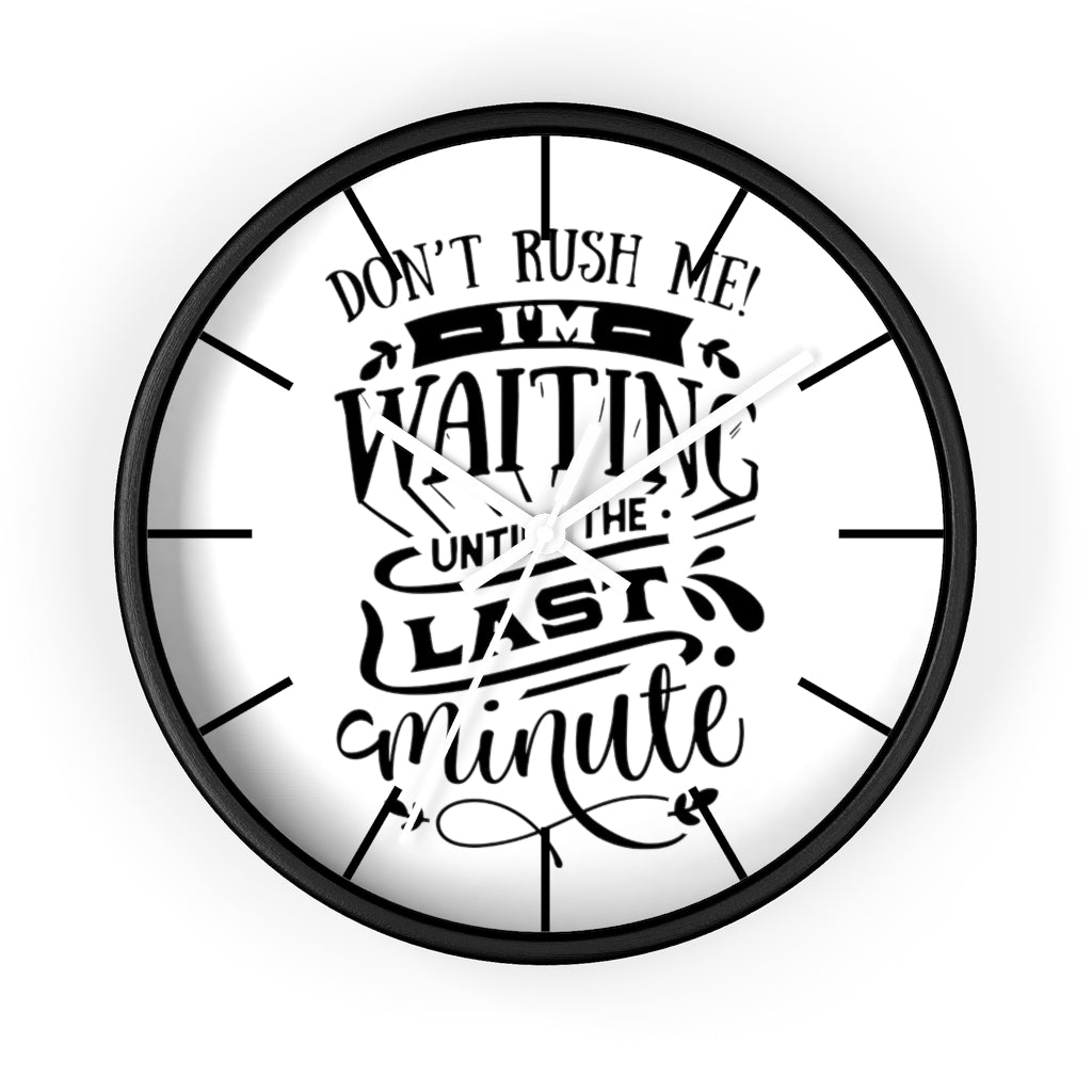 Wall clock. Silent Clock, Home Decor Clock, Don't Rush Me - Mug Project