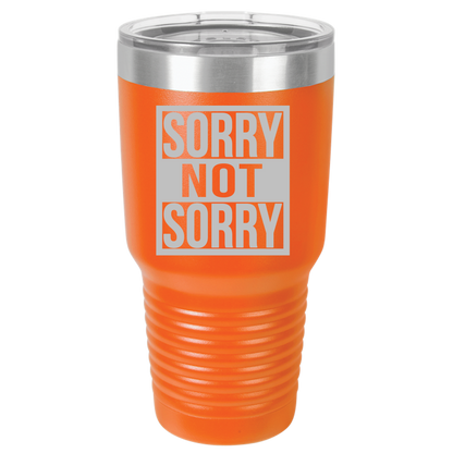 Tumbler with Lid, Stainless Steel Tumbler, Thermal Tumbler, Stainless Steel Cups, Insulated Tumbler, Sorry Not Sorry - 30oz Laser Etched Tumbler - Mug Project