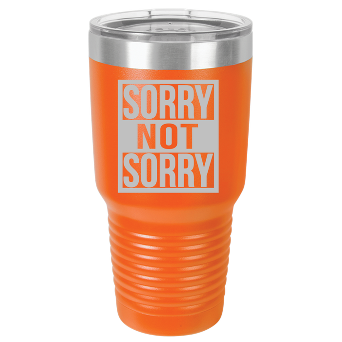 Tumbler with Lid, Stainless Steel Tumbler, Thermal Tumbler, Stainless Steel Cups, Insulated Tumbler, Sorry Not Sorry - 30oz Laser Etched Tumbler - Mug Project