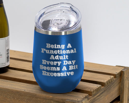 A Functional Adult - Wine Laser Etched Tumbler - Mug Project