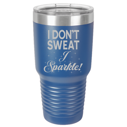 Insulated Tumbler, Insulated Tumbler with Lid, Stainless Steel Tumbler, Thermal Tumbler, Stainless Steel Cups, I Don't Sweat - Mug Project