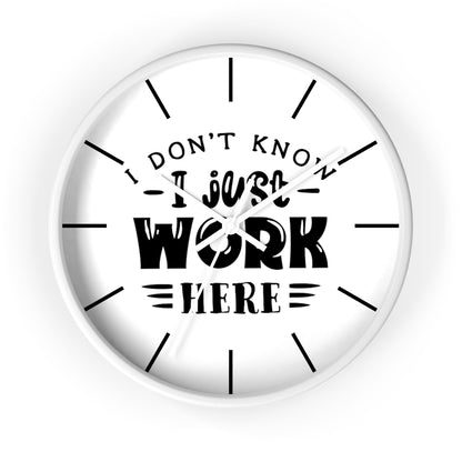 Wall clock, Silent Clock, Home Decor Wall Clock, I Don't Know I Just Work Here - Mug Project