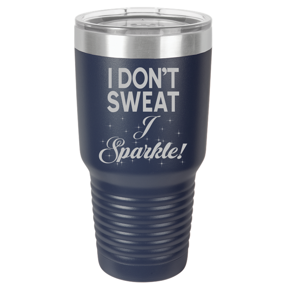 Insulated Tumbler, Insulated Tumbler with Lid, Stainless Steel Tumbler, Thermal Tumbler, Stainless Steel Cups, I Don't Sweat - Mug Project