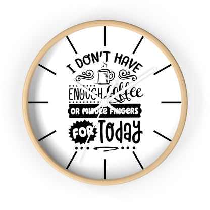 Wall clock, Home Decor Clock, Silent Clock, I Don't Have - Mug Project