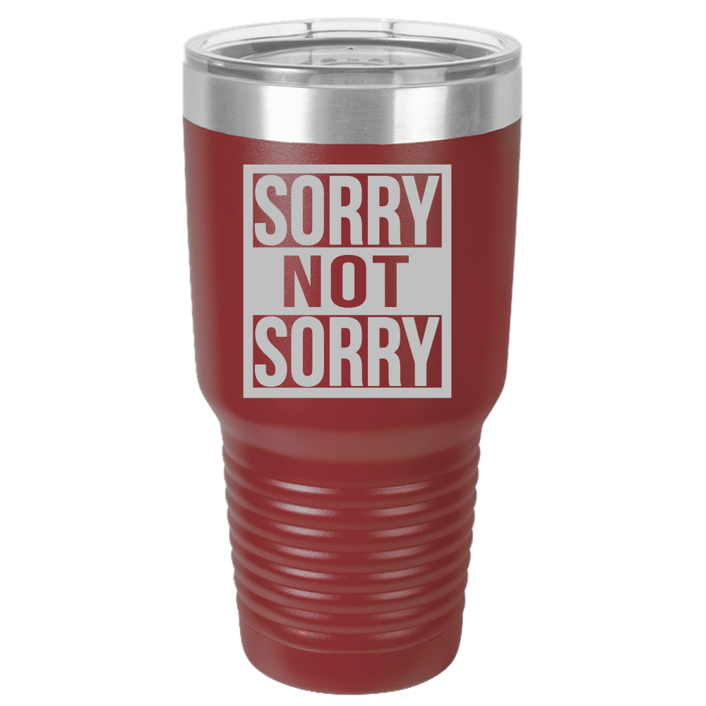 Tumbler with Lid, Stainless Steel Tumbler, Thermal Tumbler, Stainless Steel Cups, Insulated Tumbler, Sorry Not Sorry - 30oz Laser Etched Tumbler - Mug Project