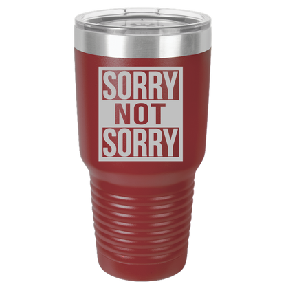 Tumbler with Lid, Stainless Steel Tumbler, Thermal Tumbler, Stainless Steel Cups, Insulated Tumbler, Sorry Not Sorry - 30oz Laser Etched Tumbler - Mug Project