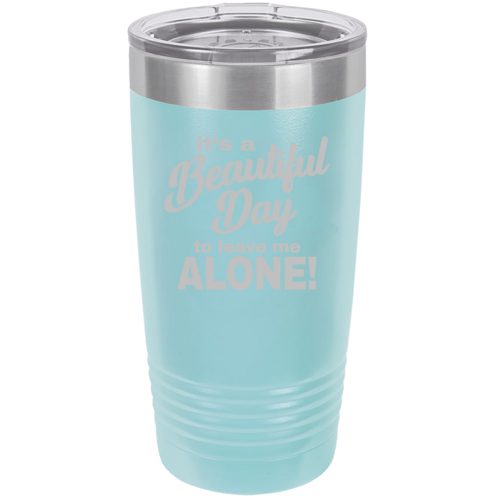 Beautiful Day - 20oz Laser Etched Tumbler - Mug Project | Funny Coffee Mugs, Unique Wine Tumblers & Gifts