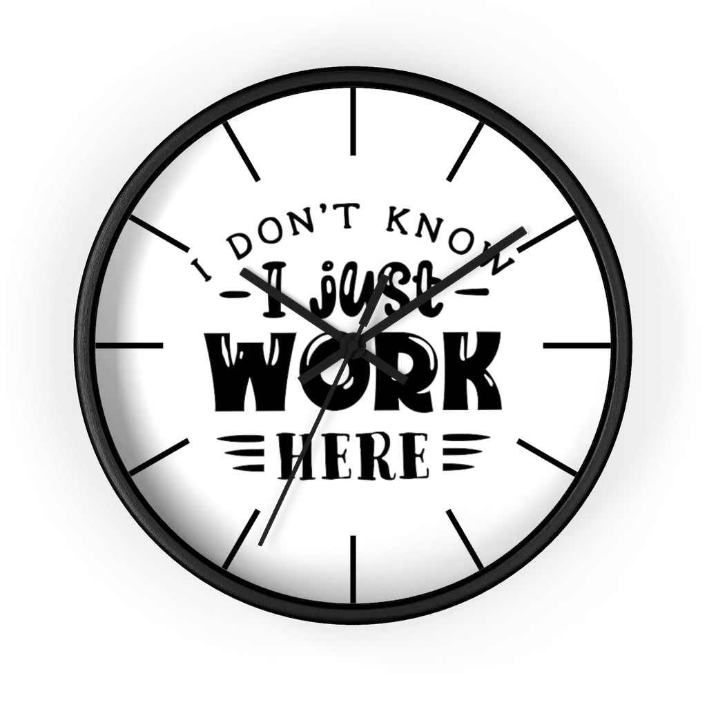 Wall clock, Silent Clock, Home Decor Wall Clock, I Don't Know I Just Work Here - Mug Project