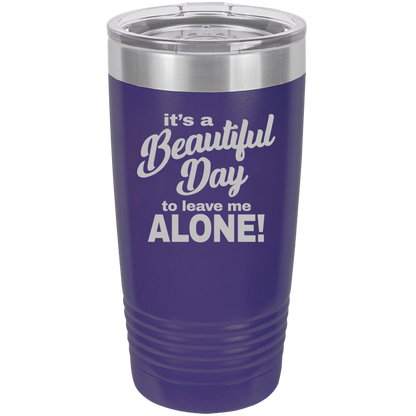 Beautiful Day - 20oz Laser Etched Tumbler - Mug Project | Funny Coffee Mugs, Unique Wine Tumblers & Gifts