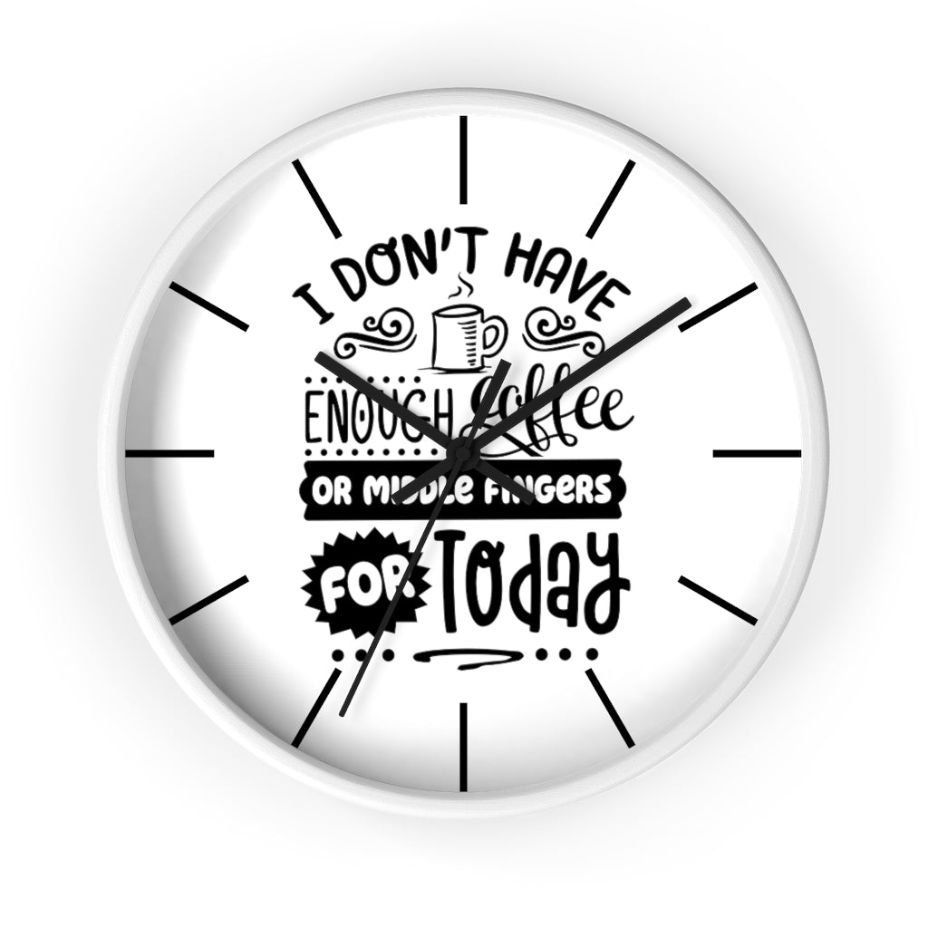 Wall clock, Home Decor Clock, Silent Clock, I Don't Have - Mug Project