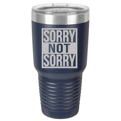 Tumbler with Lid, Stainless Steel Tumbler, Thermal Tumbler, Stainless Steel Cups, Insulated Tumbler, Sorry Not Sorry - 30oz Laser Etched Tumbler - Mug Project